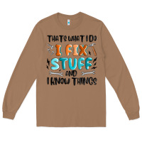 Toasted Coconut thats what i do i fix stuff and i know things Long Sleeve Tee - MaliasSmallBusiness