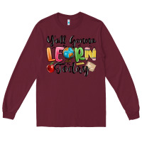 Burgundy yall gonna learn today Long Sleeve Tee - MaliasSmallBusiness