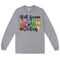 Heather Grey yall gonna learn today Long Sleeve Tee - MaliasSmallBusiness