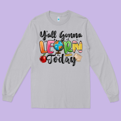 Long Sleeve Tee yall gonna learn today