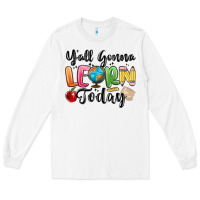 White yall gonna learn today Long Sleeve Tee - MaliasSmallBusiness