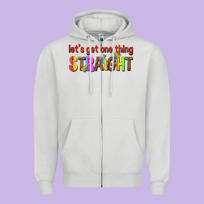 Zipper Hoodie lets get one thing straight