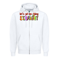 White lets get one thing straight Zipper Hoodie - texasbilliewilder