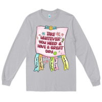 Moon Dust take whatever you need  have a great day Long Sleeve Tee - MaliasSmallBusiness
