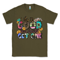 Army Green life is good you should get one Classic Tee - Zillion Design Studio