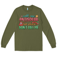 Army Green call me antisocial but please dont call me Long Sleeve Tee - MaliasSmallBusiness