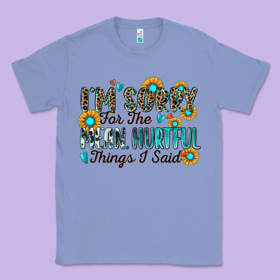 I'm Sorry For The Mean Hurtful Things I Said Classic Tee Designed By Zillion Design Studio