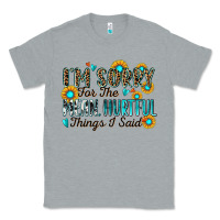 Heather Grey i'm sorry for the mean hurtful things i said Classic Tee - Zillion Design Studio