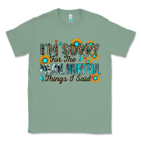 Sage i'm sorry for the mean hurtful things i said Classic Tee - Zillion Design Studio