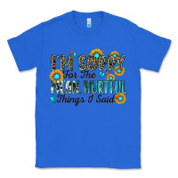 True Royal i'm sorry for the mean hurtful things i said Classic Tee - Zillion Design Studio