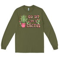 Army Green go sit on a cactus Long Sleeve Tee - MaliasSmallBusiness