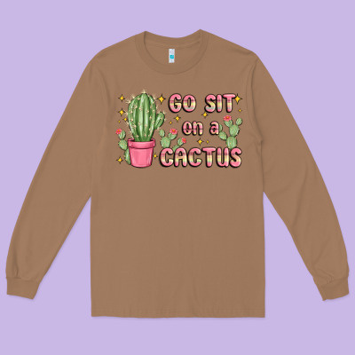 Long Sleeve Tee go sit on a cactus