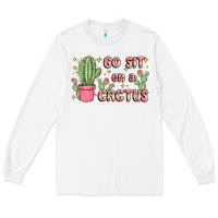 White go sit on a cactus Long Sleeve Tee - MaliasSmallBusiness
