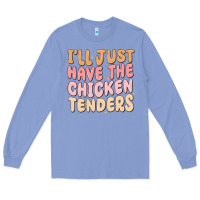 Colony Blue i'll just have the chicken tenders Long Sleeve Tee - MaliasSmallBusiness