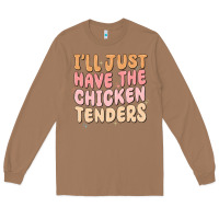 Toasted Coconut i'll just have the chicken tenders Long Sleeve Tee - MaliasSmallBusiness