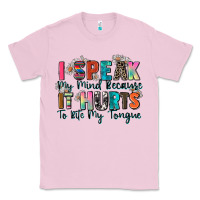 Bubblegum Pink i speak my mind because it hurts to bite my tongue Classic Tee - Zillion Design Studio