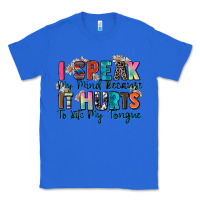 True Royal i speak my mind because it hurts to bite my tongue Classic Tee - Zillion Design Studio