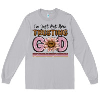 Moon Dust im just out here trusting god Long Sleeve Tee - MaliasSmallBusiness