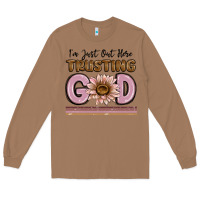 Toasted Coconut im just out here trusting god Long Sleeve Tee - MaliasSmallBusiness