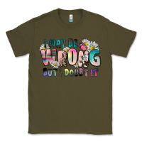 Army Green i may be wrong but i doubt it Classic Tee - Zillion Design Studio