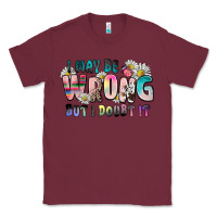 Burgundy i may be wrong but i doubt it Classic Tee - Zillion Design Studio