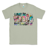 Matcha i may be wrong but i doubt it Classic Tee - Zillion Design Studio