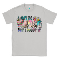 Moon Dust i may be wrong but i doubt it Classic Tee - Zillion Design Studio