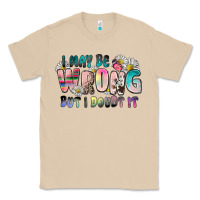Mushroom i may be wrong but i doubt it Classic Tee - Zillion Design Studio