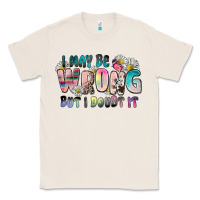 Natural i may be wrong but i doubt it Classic Tee - Zillion Design Studio