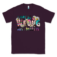 Plum i may be wrong but i doubt it Classic Tee - Zillion Design Studio