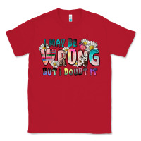 Red i may be wrong but i doubt it Classic Tee - Zillion Design Studio