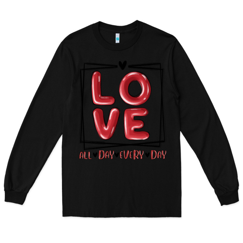 Love All Day Every Day Long Sleeve Tee by MaliasSmallBusiness | Teevron