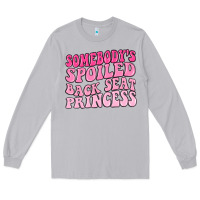 Moon Dust somebodys spoiled back seat princess Long Sleeve Tee - MaliasSmallBusiness