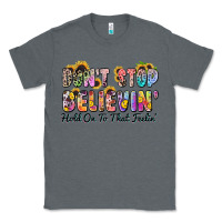 Charcoal Heather don't stop believin' hold on to that feeling Classic Tee - Zillion Design Studio