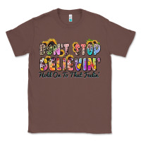 Chestnut don't stop believin' hold on to that feeling Classic Tee - Zillion Design Studio