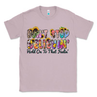Lilac don't stop believin' hold on to that feeling Classic Tee - Zillion Design Studio