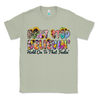 Matcha don't stop believin' hold on to that feeling Classic Tee - Zillion Design Studio