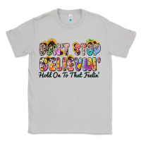Moon Dust don't stop believin' hold on to that feeling Classic Tee - Zillion Design Studio