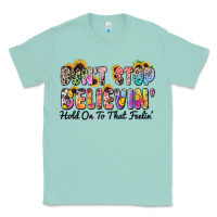 Seafoam don't stop believin' hold on to that feeling Classic Tee - Zillion Design Studio