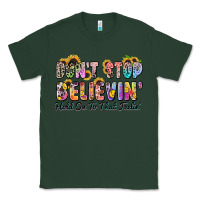 Sports Green don't stop believin' hold on to that feeling Classic Tee - Zillion Design Studio