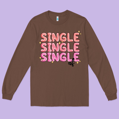 Long Sleeve Tee single single single af