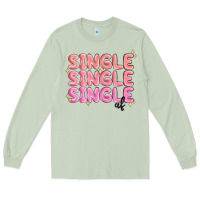 Matcha single single single af Long Sleeve Tee - MaliasSmallBusiness
