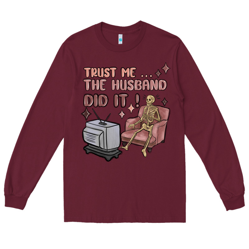 Trust Me The Husband Did It Long Sleeve Tee by MaliasSmallBusiness | Teevron