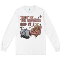 White trust me the husband did it Long Sleeve Tee - MaliasSmallBusiness