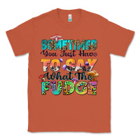 Copper sometimes you just have to say what the fudge Classic Tee - Zillion Design Studio