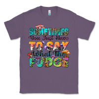 Lavender sometimes you just have to say what the fudge Classic Tee - Zillion Design Studio