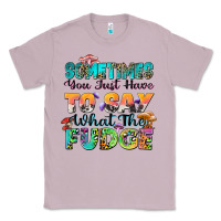Lilac sometimes you just have to say what the fudge Classic Tee - Zillion Design Studio