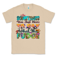 Mushroom sometimes you just have to say what the fudge Classic Tee - Zillion Design Studio