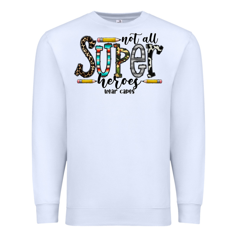 Not All Super Heroes Wear Capes Premium Sweatshirt by CowhideDigitalArt | Teevron