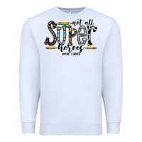 White not all super heroes wear capes Premium Sweatshirt - CowhideDigitalArt